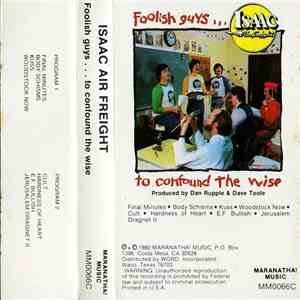 Isaac Air Freight - Foolish Guys... To Confound The Wise download free