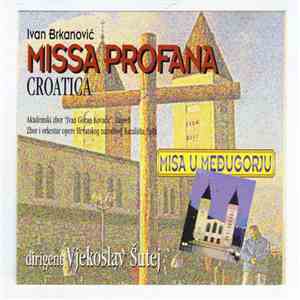Ivan Brkanović - Missa Profana Croatica download free
