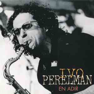 Ivo Perelman - En Adir download free