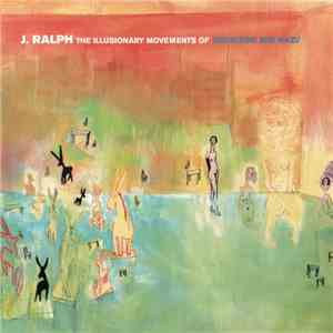 J. Ralph - The Illusionary Movements Of Geraldine And Nazu download free