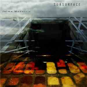 Jaime Munarriz - Subsurface download free