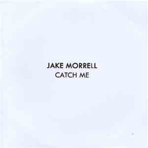 Jake Morrell - Catch Me download free