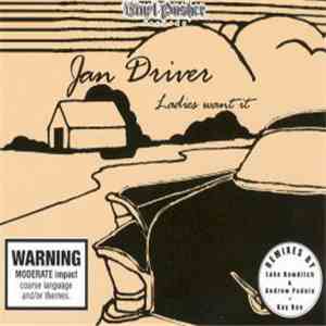 Jan Driver - Ladies Want It download free