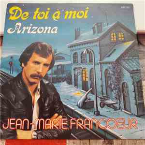 Jean-marie Francoeur - De Toi a Moi / Arizona download free