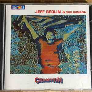 Jeff Berlin & Vox Humana  - Champion download free