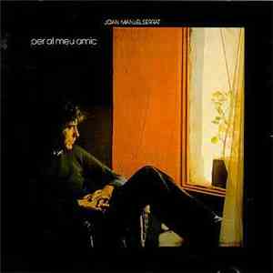 Joan Manuel Serrat - Per Al Meu Amic download free
