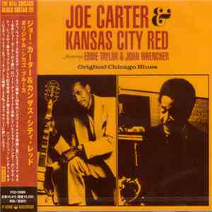 Joe Carter  & Kansas City Red Featuring Eddie Taylor  & John Wrencher - Original Chicago Blues download free
