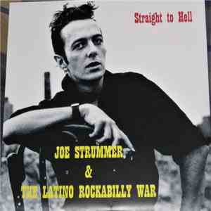 Joe Strummer & The Latino Rockabilly War / Joe Strummer & The Mescaleros - Straight To Hell / Safe European Home download free