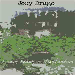Joey Drago - Finding Beauty In Complications download free