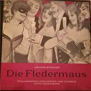 Johann Strauss Jr., Philharmonia Orchestra And Chorus, Otto Ackermann - Die Fledermaus download free