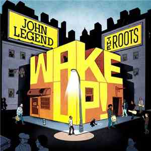 John Legend And The Roots - Wake Up! download free
