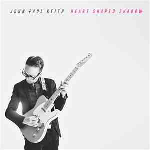 John Paul Keith - Heart Shaped Shadow download free
