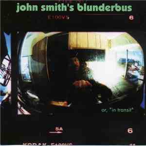 John Smith - Blunderbus Or "In Transit" download free