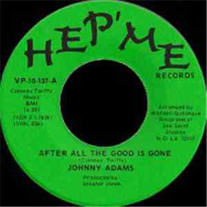 Johnny Adams - After All The Good Is Gone / Chasing Rainbows download free