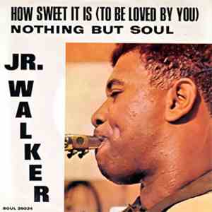 Jr. Walker & The All Stars - How Sweet It Is (To Be Loved By You) download free