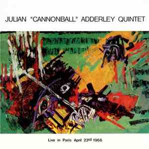 Julian "Cannonball" Adderley Quintet - Live In Paris April 23rd 1966 download free Julian "Cannonball" Adderley Quintet - Live In Paris April 23rd 1966 download mp3 flac