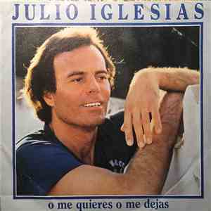 Julio Iglesias - O Me Quieres O Me Dejas download free