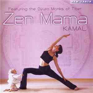 Kamal Featuring The Gyuto Monks Of Tibet - Zen Mama download free