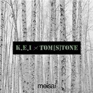 K.E.I x Tom[S]Tone - -Meisai download free