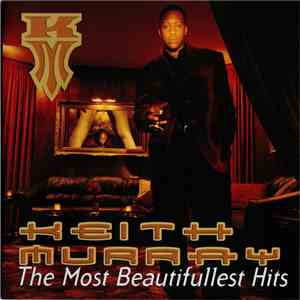 Keith Murray - The Most Beautifullest Hits download free