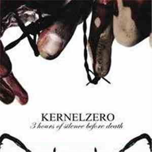 Kernel Zero - 3 Hours Of Silence Before Death download free