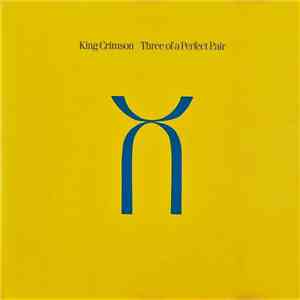King Crimson - Three Of A Perfect Pair download free