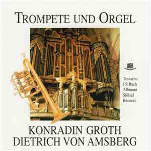Konradin Groth - Dietrich von Amsberg - Trompete Und Orgel download mp3 flac