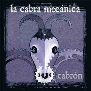 La Cabra Mecánica - Cabrón download free