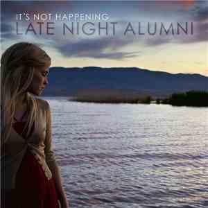 Late Night Alumni - It's Not Happening download free