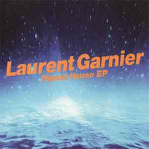 Laurent Garnier - Planet House EP download free