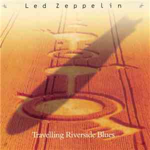 Led Zeppelin - Travelling Riverside Blues download free