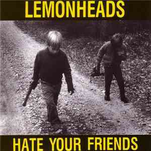 Lemonheads - Hate Your Friends download free