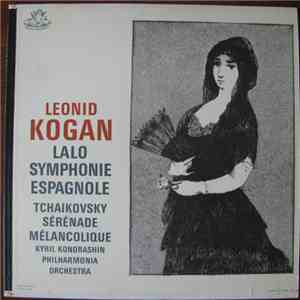 Leonid Kogan, Kyril Kondrashin, The Philharmonia Orchestra, Lalo, Tchaikovsky - Symphonie Espagnole / Serenade Malancolique download free