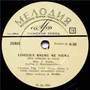 Lietuvos TSR Valst. Nusip. Dainų Ir Šokių Liaudies Ansamblio Choras / Lietuvos TSR Valst. Nusip. Dainų Ir Šokių Liaudies Ansamblio Liaud. Muz. Instrumentų Orkestras - Linelius Raunu Ne Viena / Čiobiškietis download free