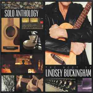 Lindsey Buckingham - Solo Anthology: The Best Of Lindsey Buckingham download free
