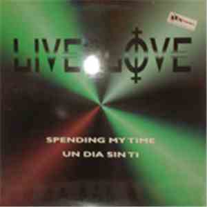 Live 2 Love - Spending My Time / Un Día Sin Ti download free