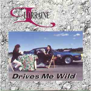 Lorraine  - Drives Me Wild download free
