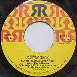 Los Hermanos Lopez Orchestra - A Guiro Pela / Tu Me Sabes Comprender download free