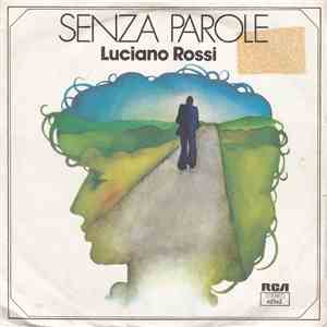 Luciano Rossi - Senza Parole / Non Te Ne Andare download free