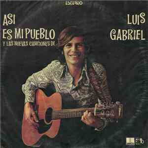 Luis Gabriel - Asi Es Mi Pueblo (Y Las Nuevas Canciones De Luis Gabriel) download free