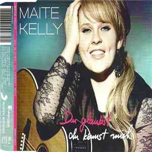 Maite Kelly - Du Glaubst Du Kennst Mich download free