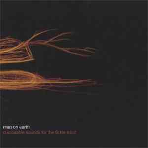 Man On Earth  - Disposable Sounds For The Fickle Mind download free