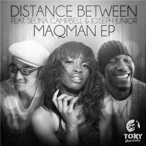 Maqman Feat. Selina Campbell & Joseph Junior - Distance Between EP download free