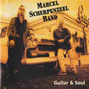 Marcel Scherpenzeel Band - Guitar & Soul download free