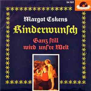 Margot Eskens - Kinderwunsch / Ganz Still Wird Uns're Welt... download free
