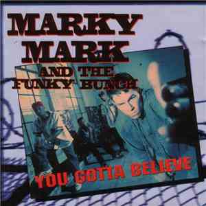 Marky Mark And The Funky Bunch - You Gotta Believe download free