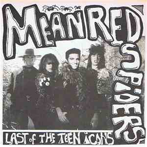 Mean Red Spiders  - Last Of The Teen Icons download free