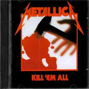 Metallica - Kill 'Em All download free