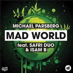 Michael Parsberg Feat. Safri Duo & Isam B - Mad World download free