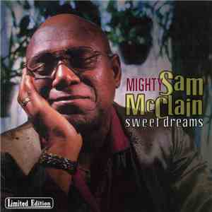 Mighty Sam McClain - Sweet Dreams download mp3 flac